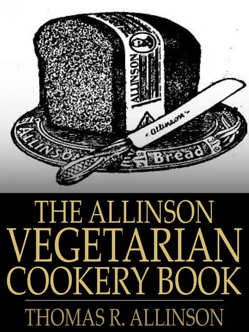 Title details for The Allinson Vegetarian Cookery Book by Thomas R. Allinson - Available